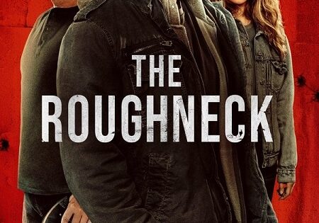 مشاهدة فيلم The Roughneck 2025 مترجم